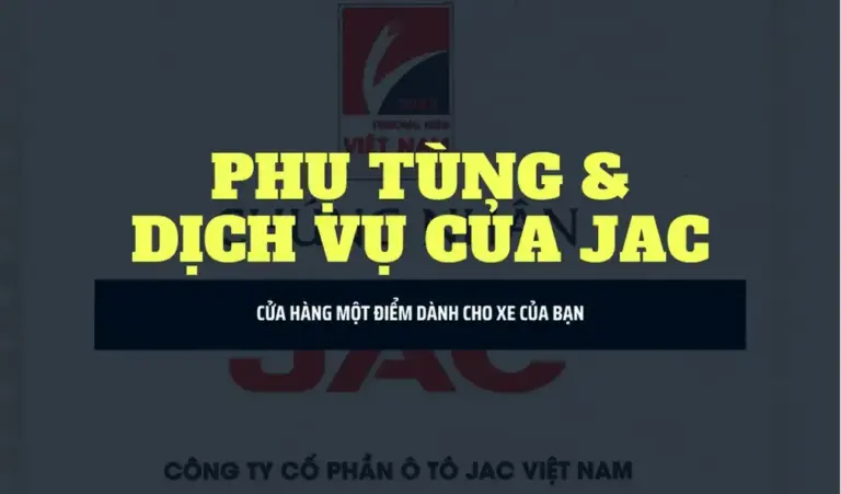 Chuyên cung cấp phụ tùng xe tải JAC Chính hãng